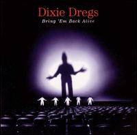 Dixie Dregs : Bring 'em Back Alive